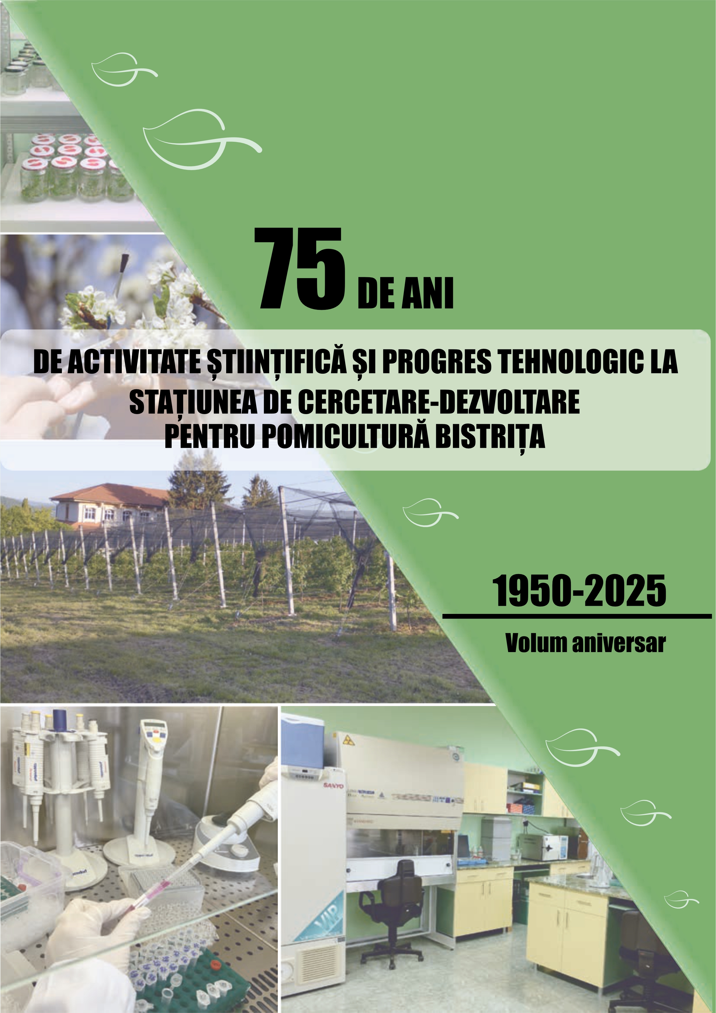 75 DE ANI DE CERCETARE-DEZVOLTARE PENTRU POMICULTURĂ BISTRIȚA DE ACTIVITATE ȘTIINȚIFICĂ ȘI PROGRES TEHNOLOGIC LA